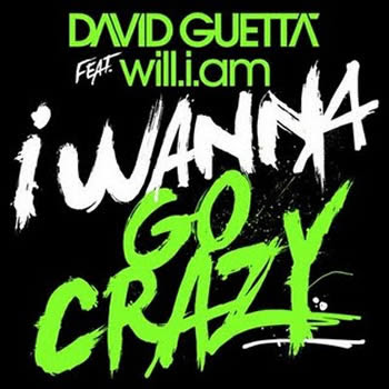 David Guetta - I Wanna Go Crazy