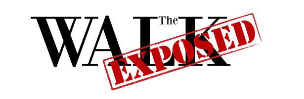 The Walk Exposed