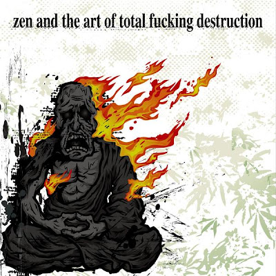 Total Fucking Destruction TFD_Zen+And+The+Art+Of+Total+Fucking+Destruction