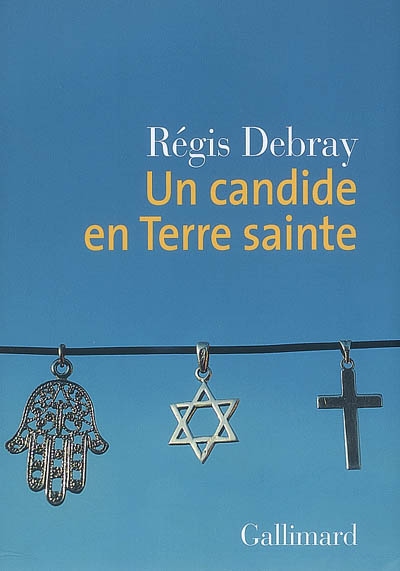 [Debray-Regis-Candide-Terre-Sainte.jpg]