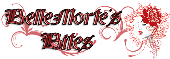 BelleMorte's Bites