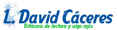 Bitácora de lectura de L. David Caceres