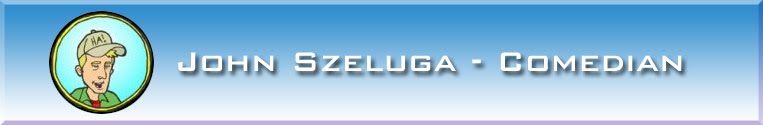 John Szeluga - Comedian