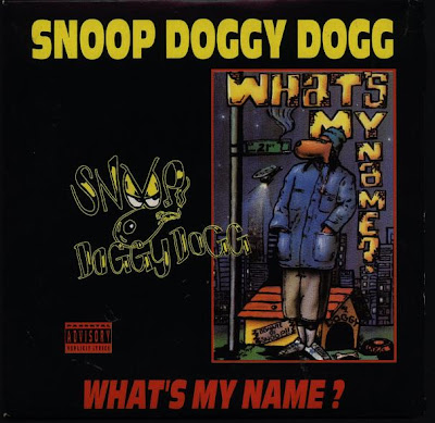 [Image: 00-snoop_doggy_dogg-whats_my_name-retail...2r_int.jpg]