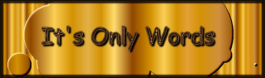 It's Only Words
