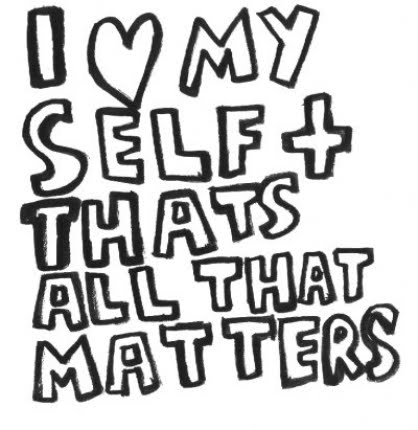 1249731499_i_love_myself_and_thats_all_that_matters.jpg