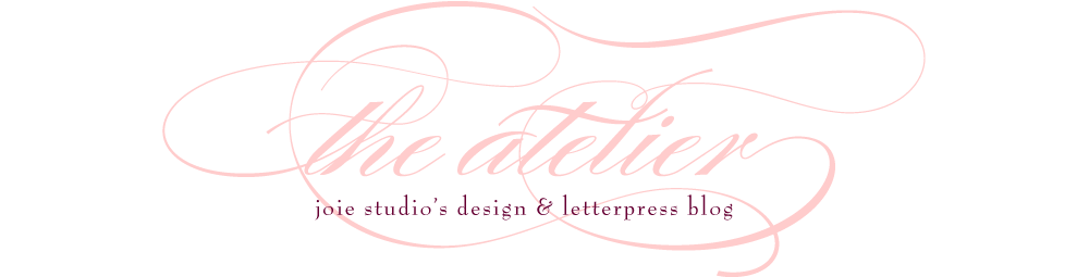 The Atelier - Joie Studio's Design & Letterpress Blog