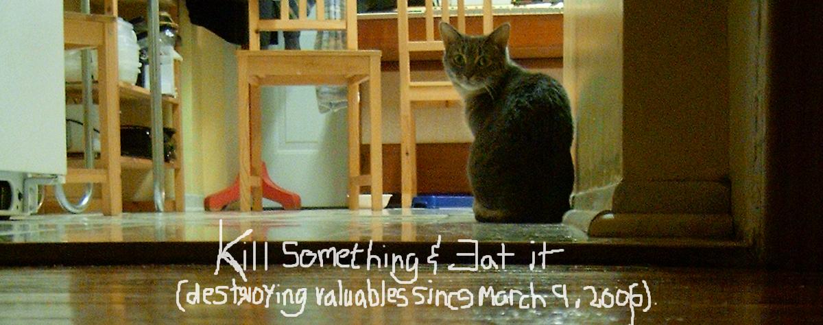 Kill Something and Eat It
