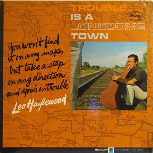 En écoute présentement - Page 3 Lee+hazlewood+-+trouble+is+a+lonesome+town