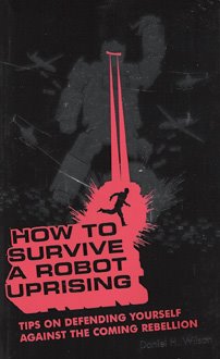 [How+to+survive+a+robot+uprising.jpg]