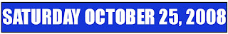 Saturday October 25, 2008