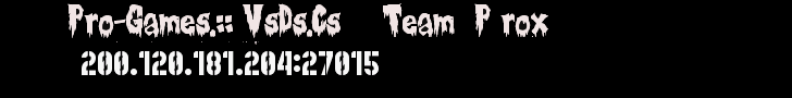 [Pro-Games].::[V]sDs.Cs~> Team [P]rox