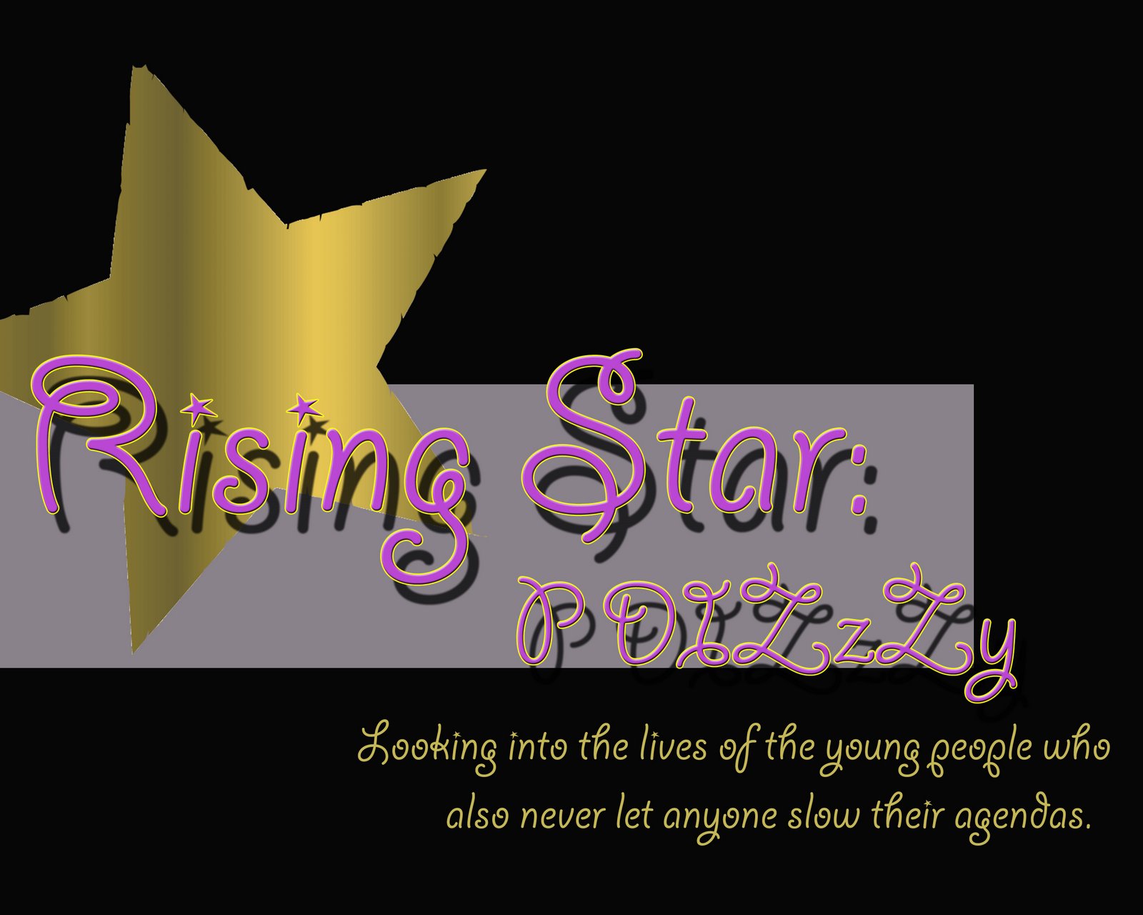Rising Star: P DiZzZy