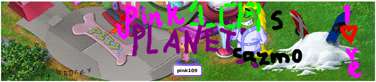 Pink109s planet cazmo love