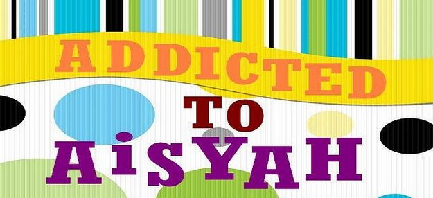 Addicted to AISYAH