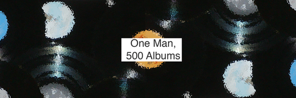 One Man, 500 Albums