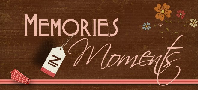 Memories in Moments