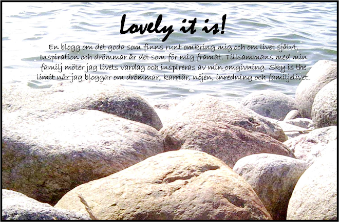 Lovely it is!