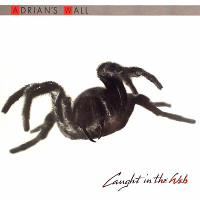ADRIAN'S WALL - Caught In The Web (1987)  ADRIAN%27S+WALL+-+Caught+In+The+Web+400