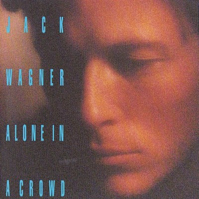 JACK WAGNER - Alone In A Crowd