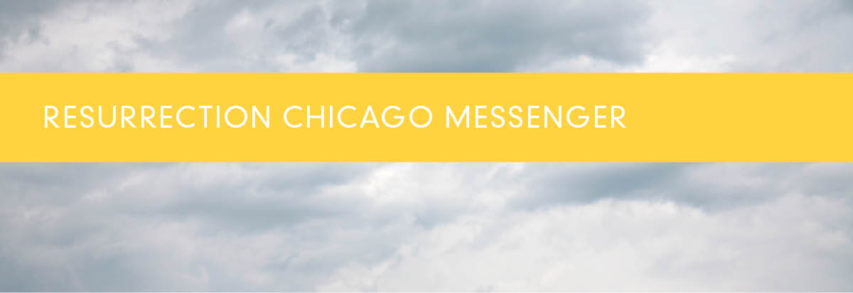Resurrection Chicago Messenger