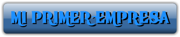 MI PRIMER  EMPRESA