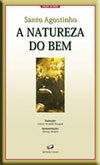 A Natureza do Bem - Santo Agostinho