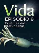 Vida - Episódio 8: Criaturas das Profundezas - DVDRip Legendado