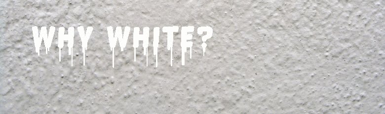 Why White?