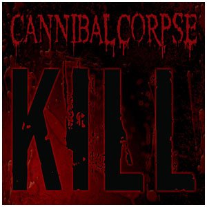 [Cannibal+Corpse+-+Kill.jpg]