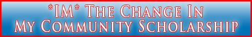 *IM* The Change in My Community Scholarship