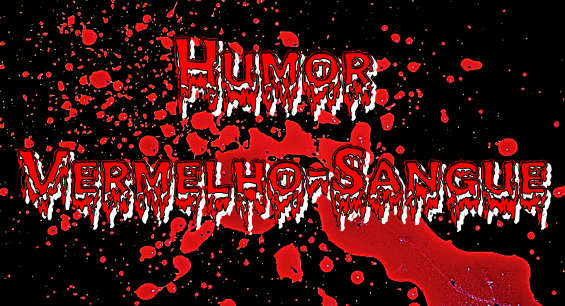 Humor Vermelho-Sangue