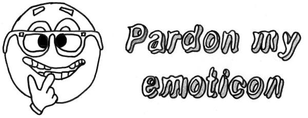 Pardon My Emoticon!