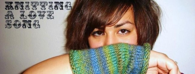 Knitting A Love Song