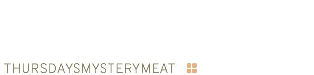 thursdays mystery meat