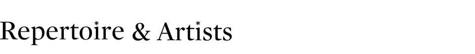 Repertoire & Artists