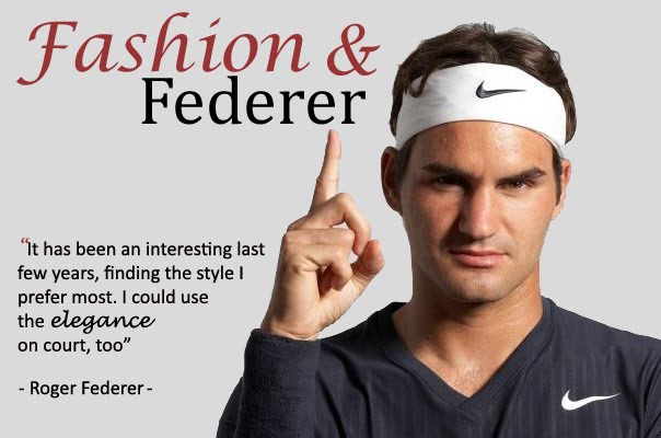 Fashion and Federer