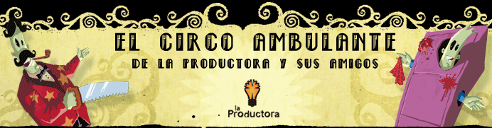 El Circo Ambulante de La Productora y sus Amigos