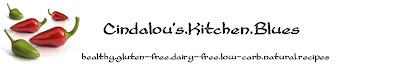 Cindalou's Kitchen Blues: Healthy Celiac / Coeliac Gluten and Dairy Free Recipes