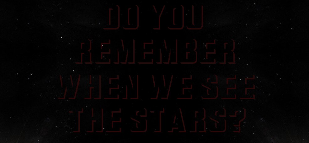Do you remember when we look the stars?