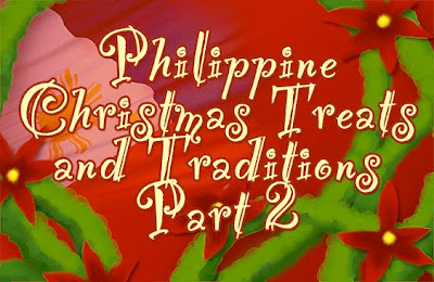 A Look at Philippine Christmas Treats and Traditions Part 2