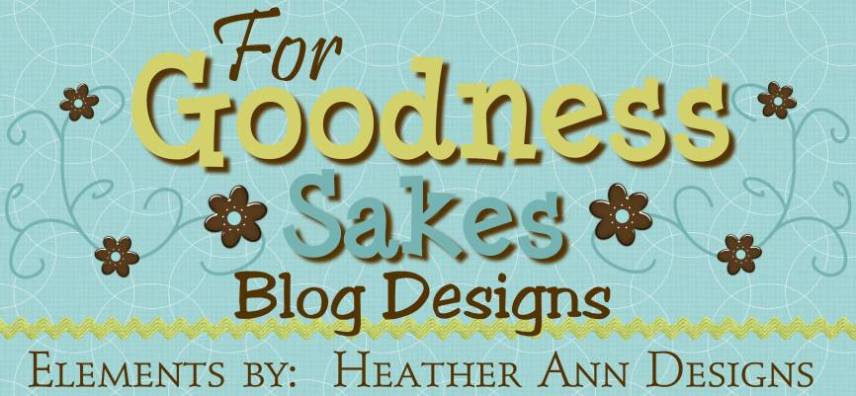 For Goodness Sakes Designs