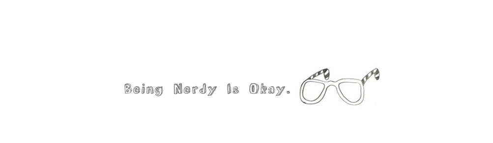 Being Nerdy Is Okay