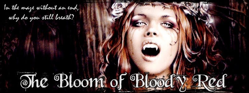 ~「The Bloom of Bloody Red」~