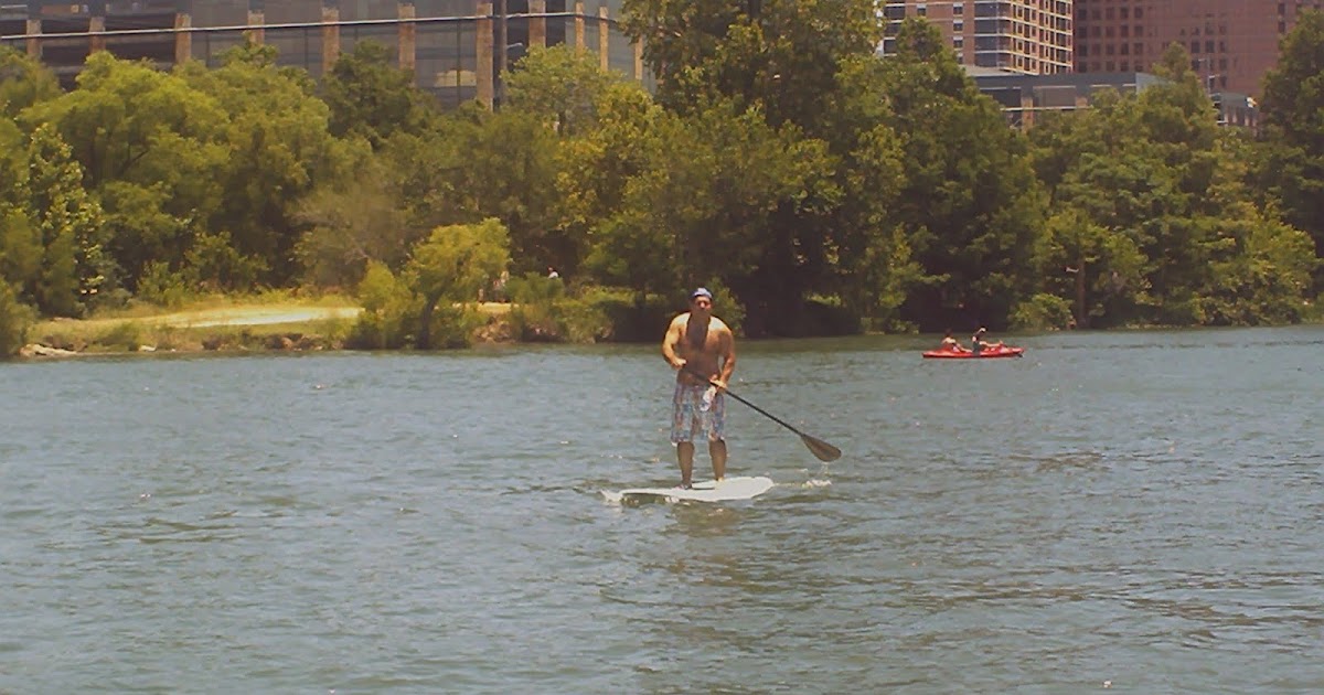 About Life In The Texas Hill Country Stand Up Paddle Boarding In