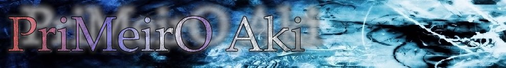 Aki VoCê EnCoNtrA PriMeirO  .  .  .