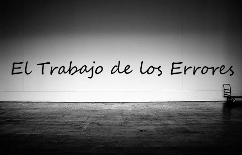 El Trabajo de los Errores