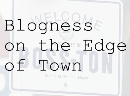 Blogness on the Edge of Town