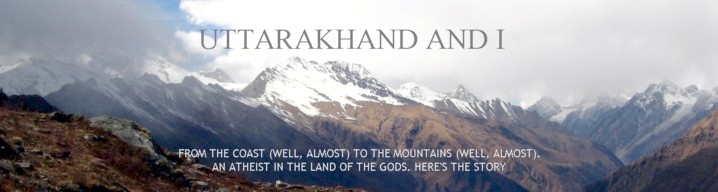 Uttarakhand and I