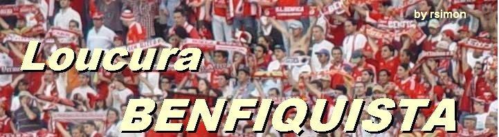 ..:: LOUCURA BENFIQUISTA ::..